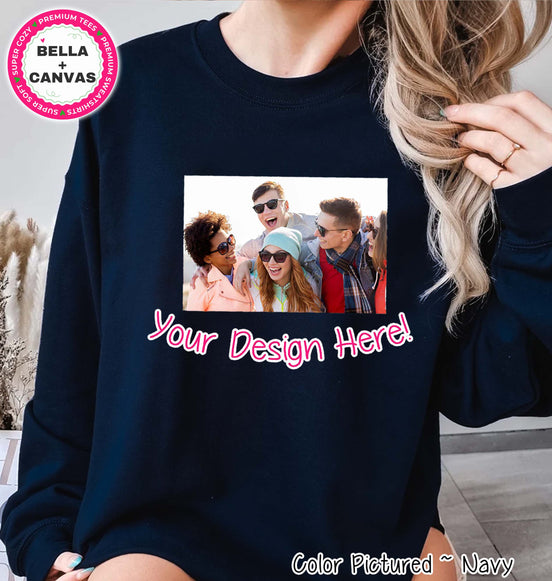 Custom Print ~Bella Canvas Sweatshirt