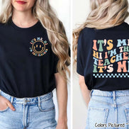Retro 2 Sided It's Me I'm the Teacher Funny Back To School Teacher Tee