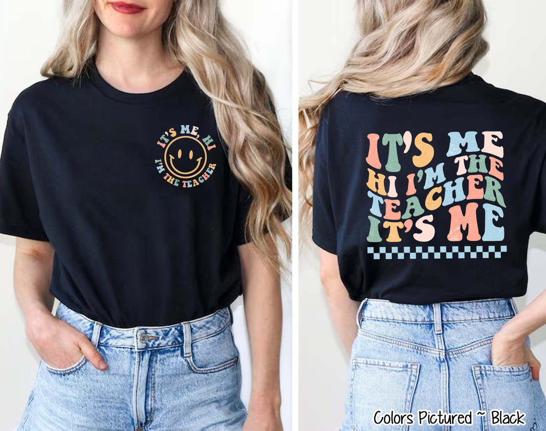 Retro 2 Sided It's Me I'm the Teacher Funny Back To School Teacher Tee