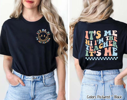 Retro 2 Sided It's Me I'm the Teacher Funny Back To School Teacher Tee