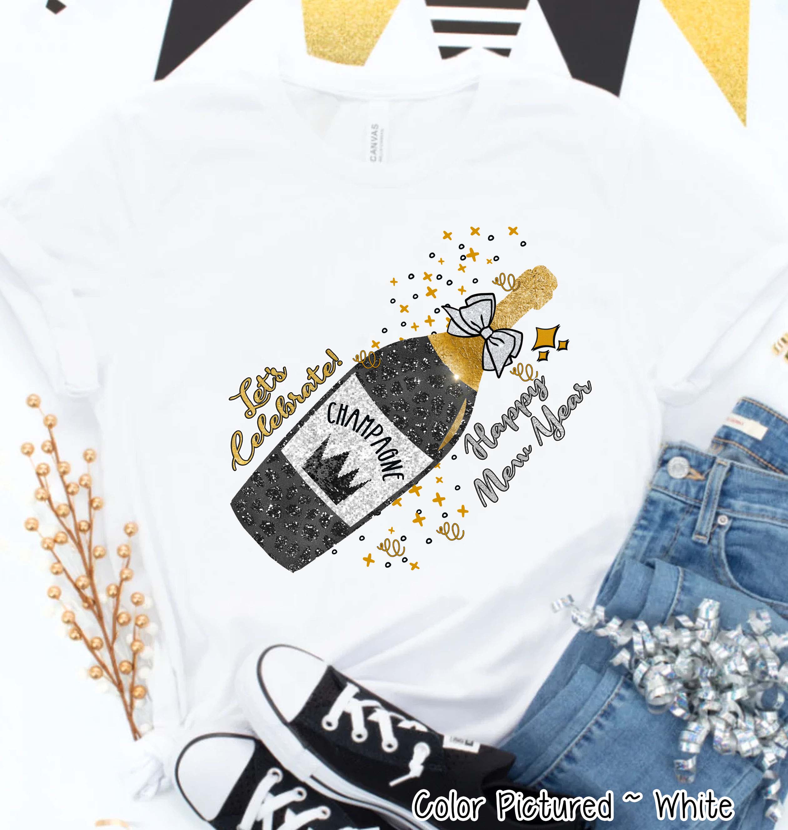 Let's Celebrate Champagne Happy New Year Tee or Sweatshirt