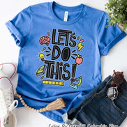 Let's Do This Motivational Back To School Testing Day Teacher Tee