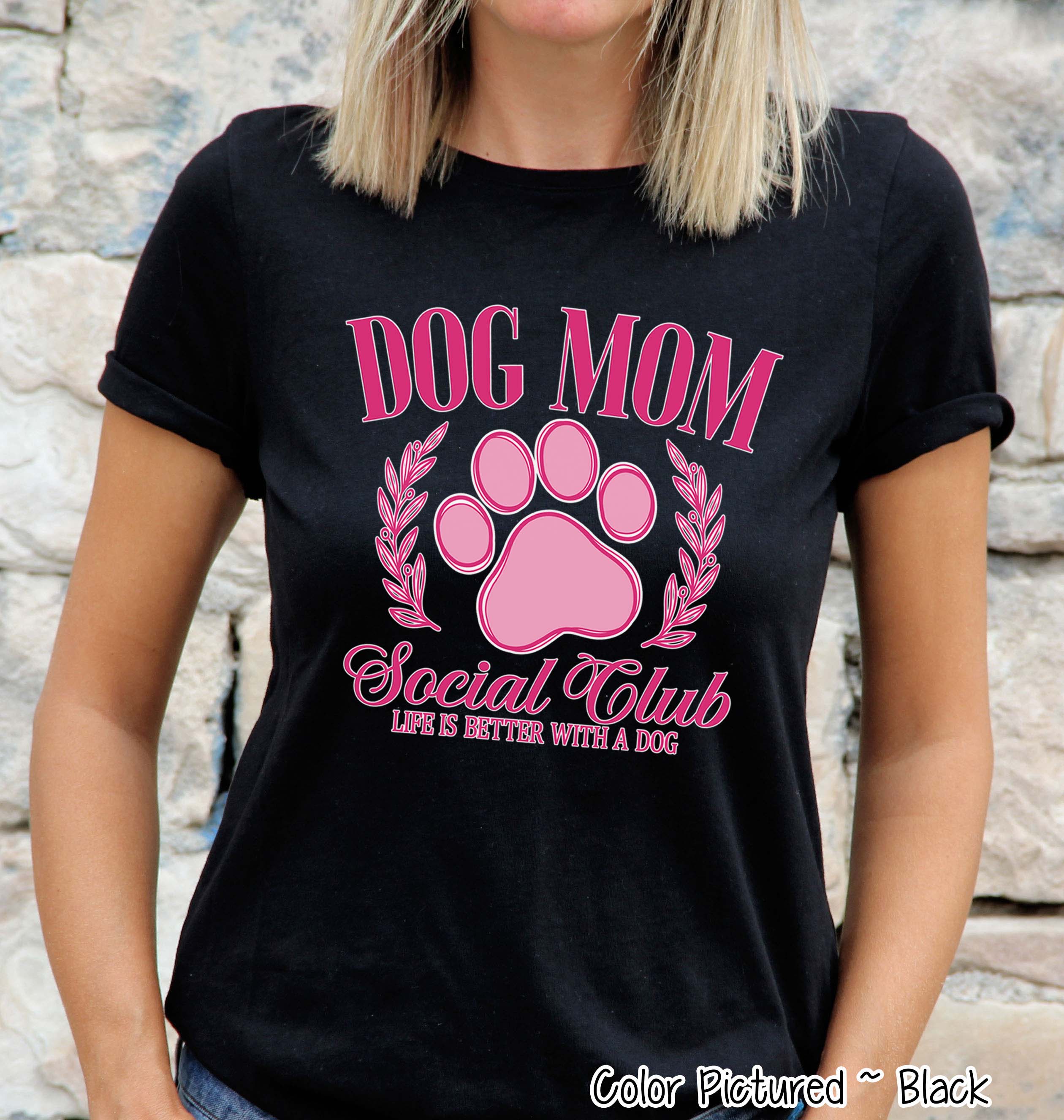 Dog Mom Pink Social Club Tee or Sweatshirt