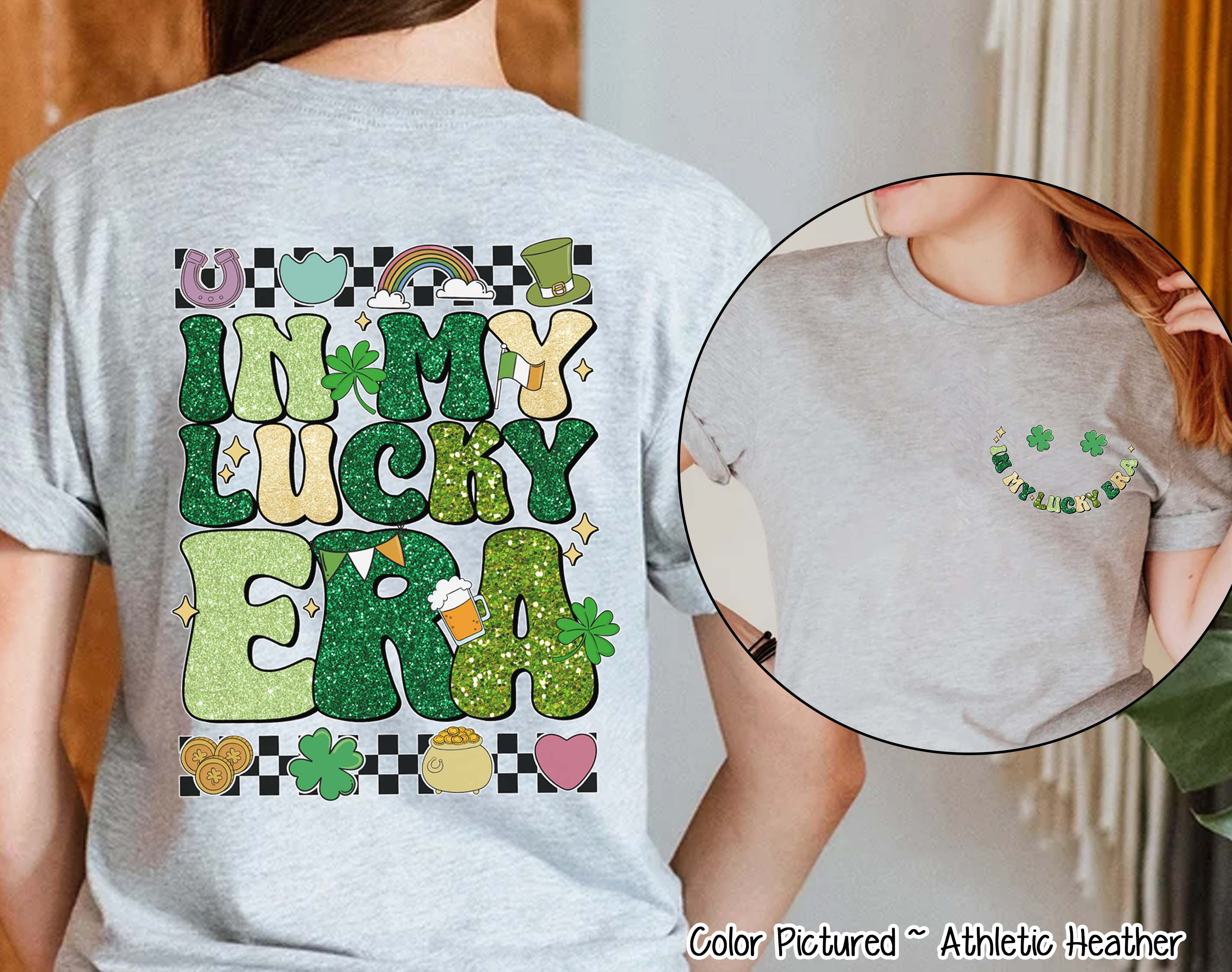 In My Lucky Era 2 Sided St Patricks Day Tee or Sweatshirt
