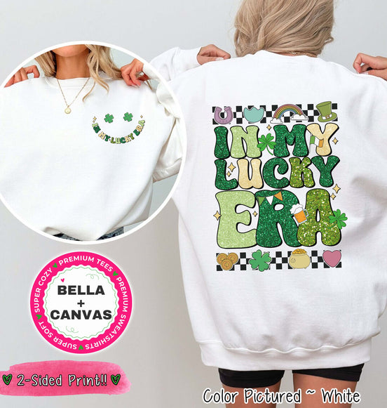 In My Lucky Era 2 Sided St Patricks Day Tee or Sweatshirt