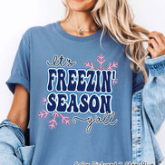 It's Freezin' Season Y'all Winter Tee or Sweatshirt