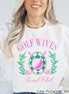 Golf Wives Social Club Tee or Sweatshirt