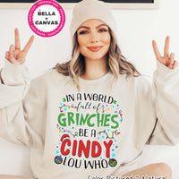 Be A Cindy Lou Who Christmas Grinch Tee or Sweatshirt
