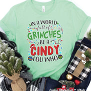 Be A Cindy Lou Who Christmas Grinch Tee or Sweatshirt
