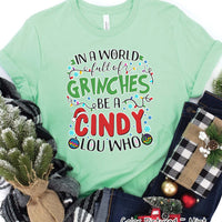 Be A Cindy Lou Who Christmas Grinch Tee or Sweatshirt