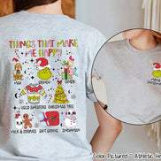 Grinch Christmas Things That Make Me Happy Tee or Sweatshirt
