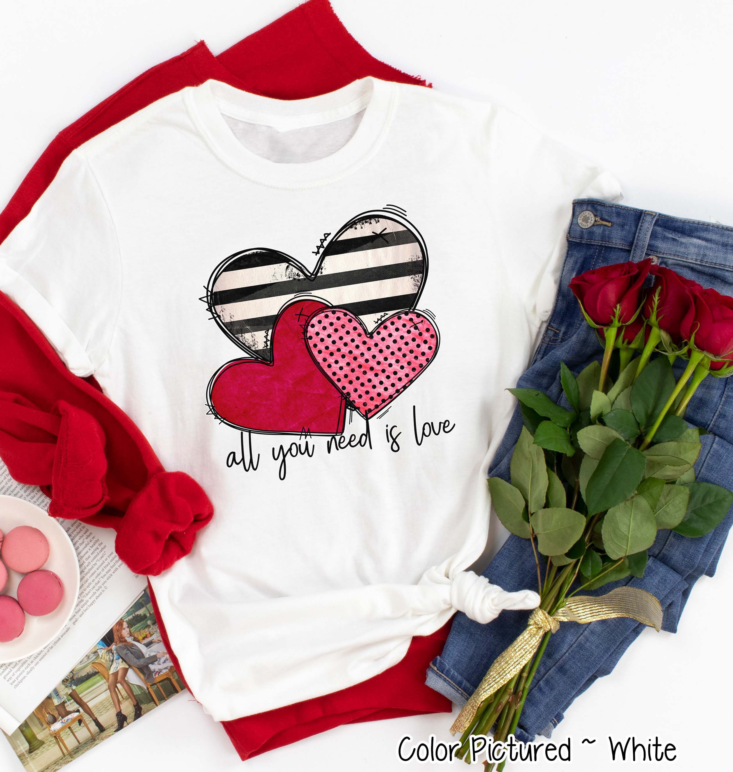 All you Need is Love Valentine Tee or Sweatshirt