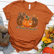 With God All Things are Possible Fall Thanksgiving Tee