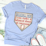Baseball Mom I Can Make a Balanced Dinner at Concessions Tee