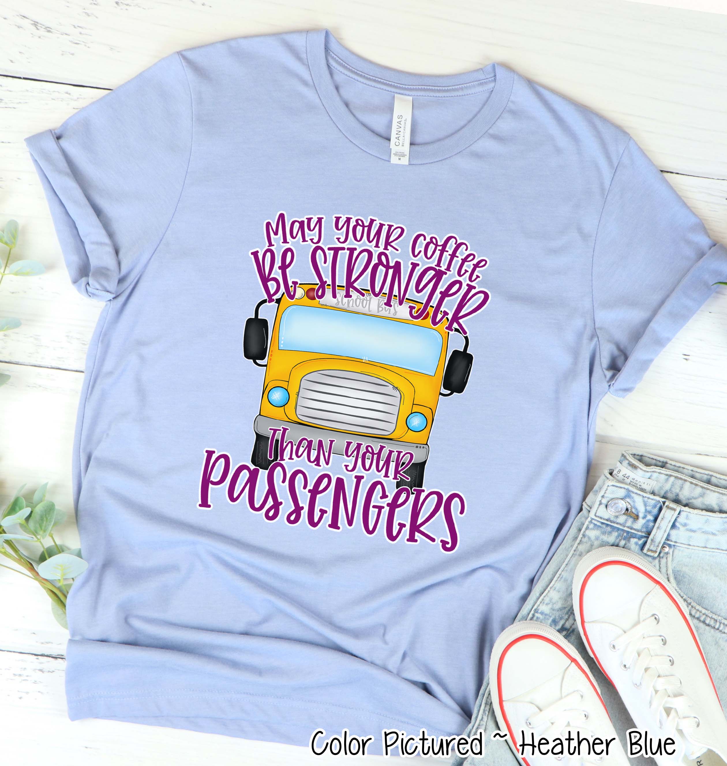 School Bus Driver Coffee Stronger than Passengers Funny Tee