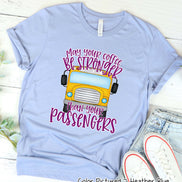 School Bus Driver Coffee Stronger than Passengers Funny Tee