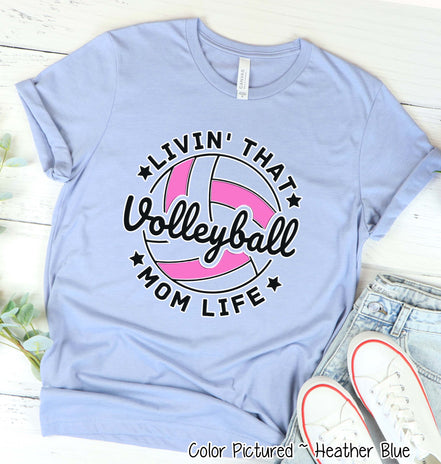 Livin that Volleyball Mom Life Tee
