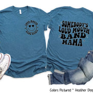 Somebody's Loud Mouth Band Mama 2 Sided Print Tee