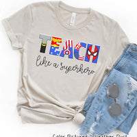 Teach Like a Superhero Themed Teacher Tee
