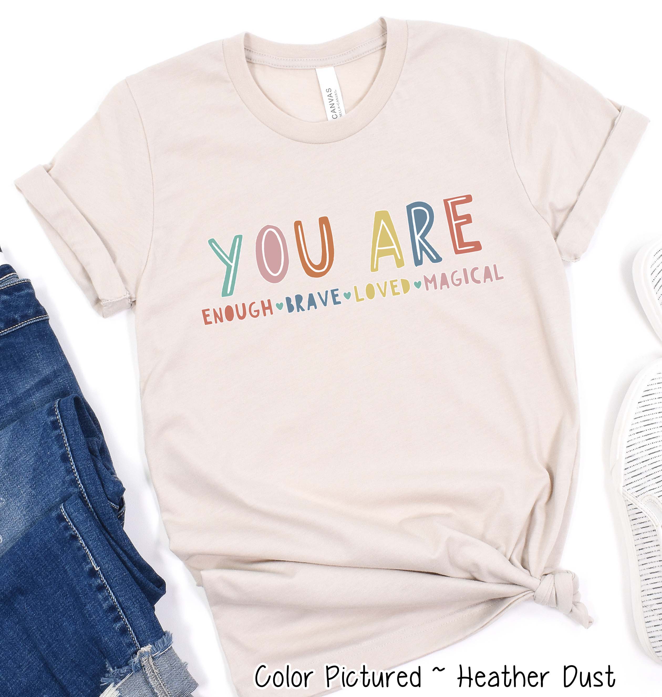 You Are Enough Motivational Encouraging Tee