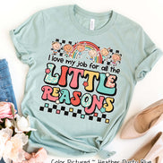 I Love My Job For All The Little Reasons Inspirational Teacher Tee