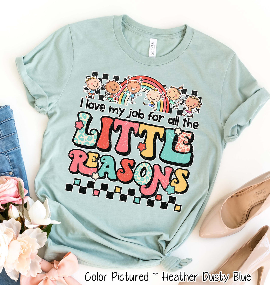 I Love My Job For All The Little Reasons Inspirational Teacher Tee