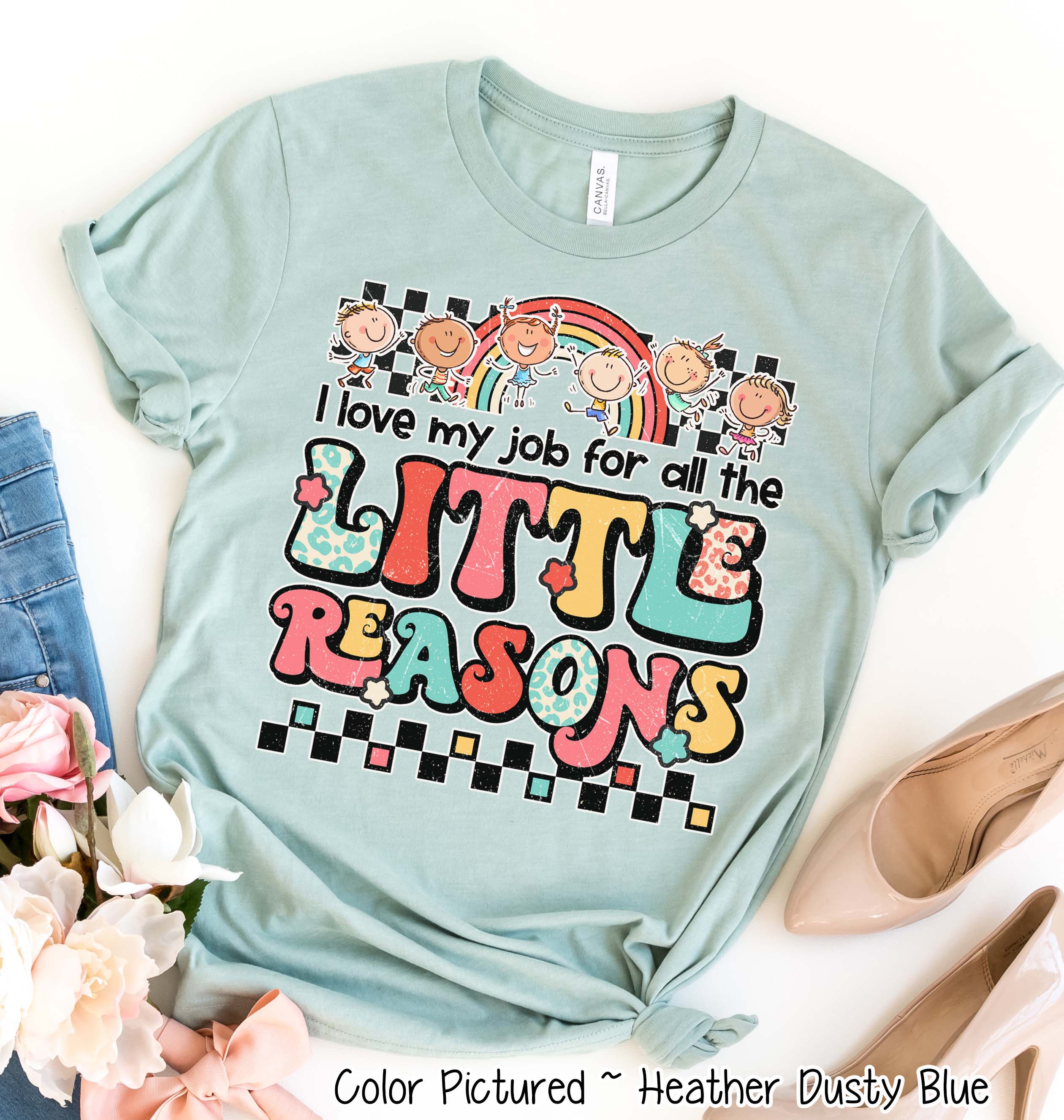 I Love My Job For All The Little Reasons Inspirational Teacher Tee