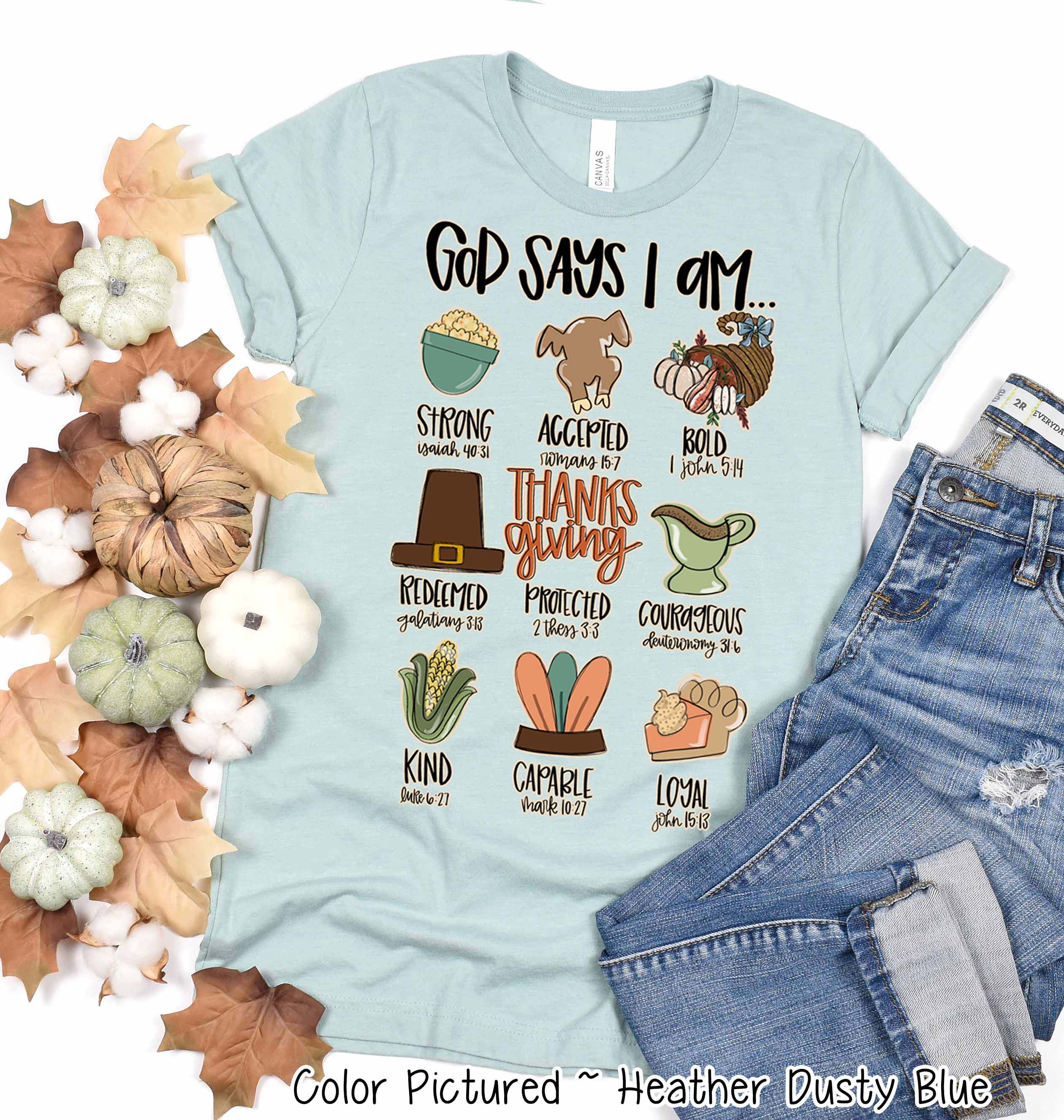 God Says I Am Thanksgiving Fall Tee