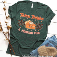 Thick Thighs and Pumpkin Pies Funny Thanksgiving Tee