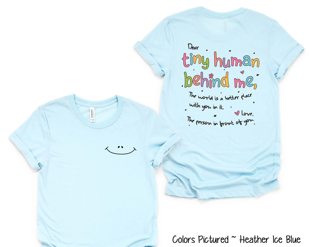 Dear Tiny Human Behind Me 2 Sided Motivational Back To School Inspirational Teacher Tee