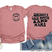 Somebody's Loud Mouth Band Mama 2 Sided Print Tee