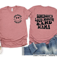 Somebody's Loud Mouth Band Mama 2 Sided Print Tee