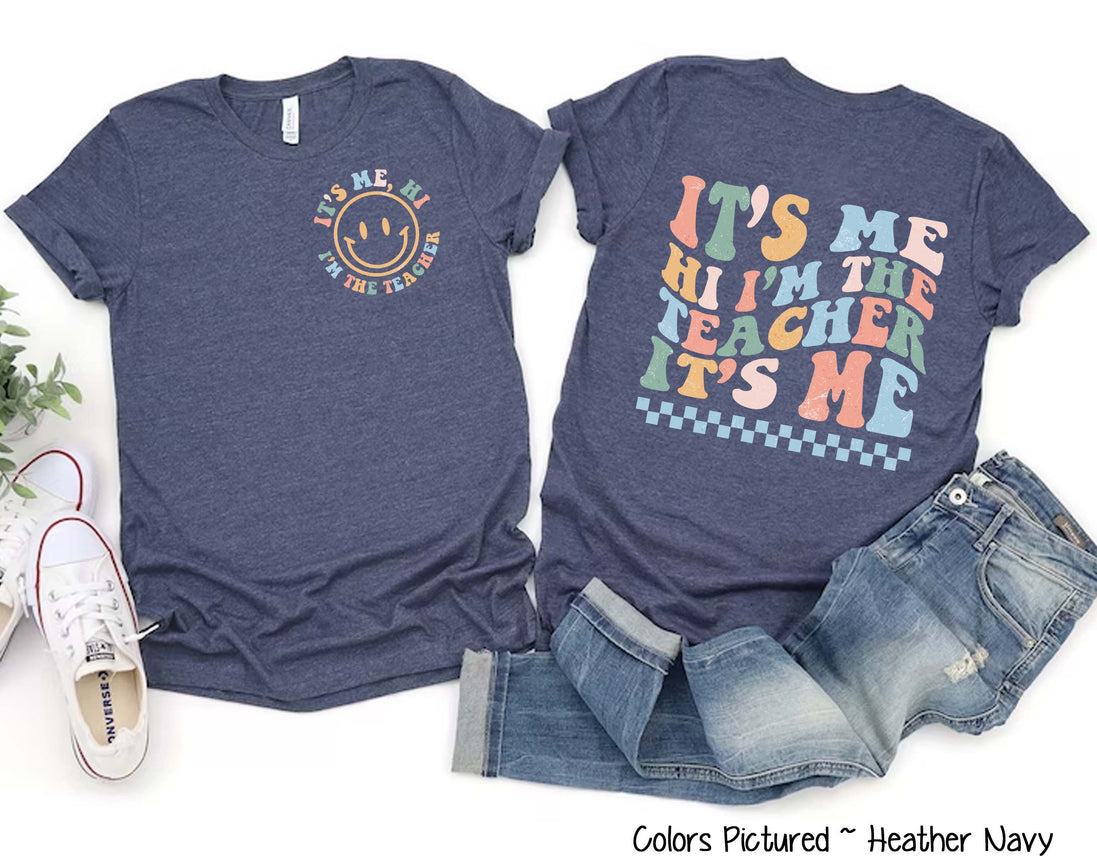 Retro 2 Sided It's Me I'm the Teacher Funny Back To School Teacher Tee