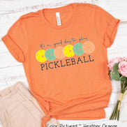 It's A Good Day to Play Pickleball Tee