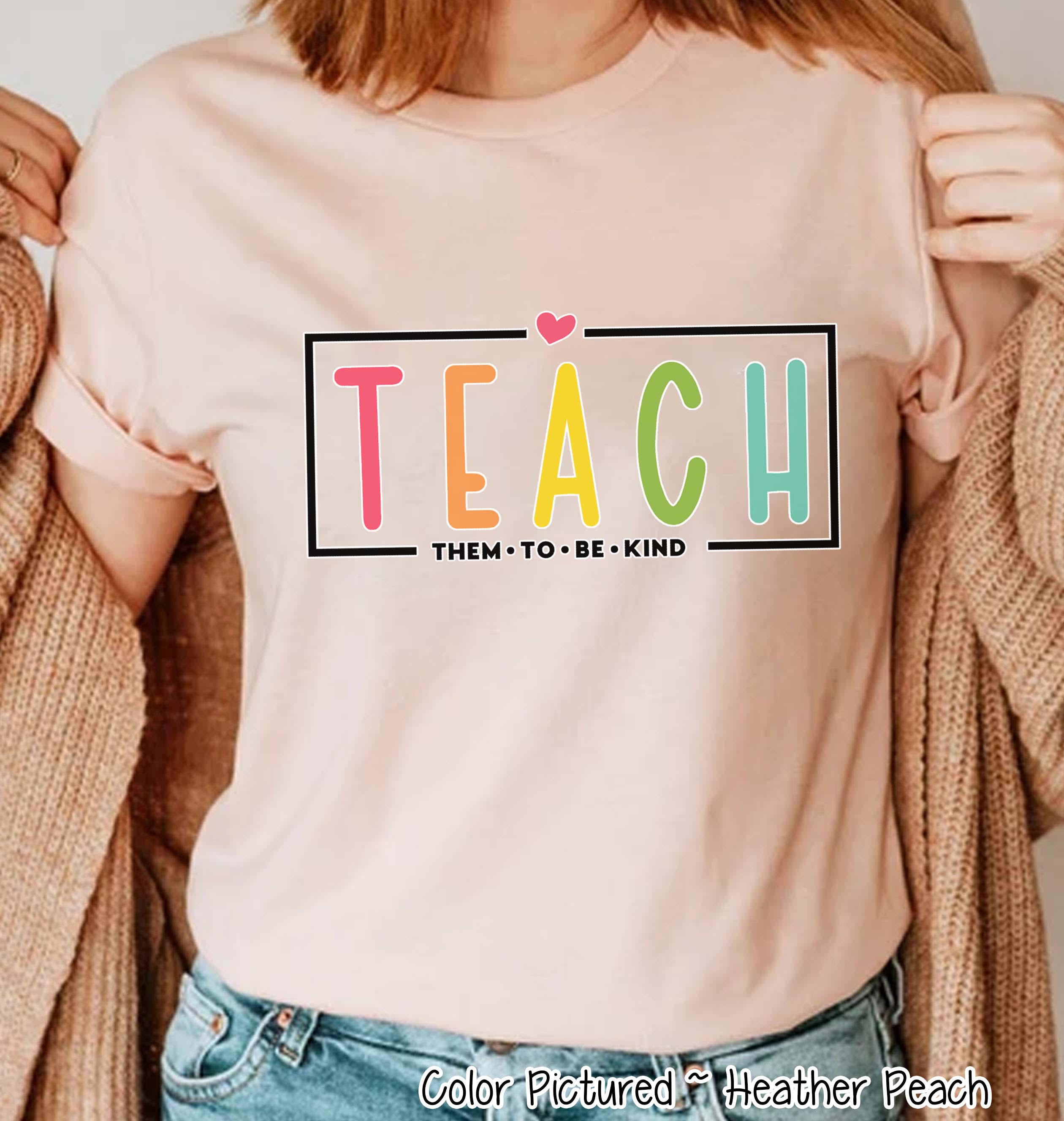 Teach Them to Be Kind Teacher Inspirational Tee