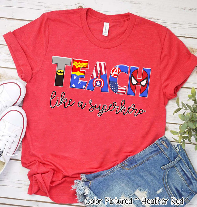 Teach Like a Superhero Themed Teacher Tee