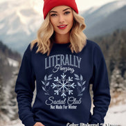 Literally Freezing Social Club Winter Tee or Sweatshirt
