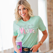 Let All You Do Be Done in Love Valentine Tee or Sweatshirt