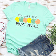 It's A Good Day to Play Pickleball Tee