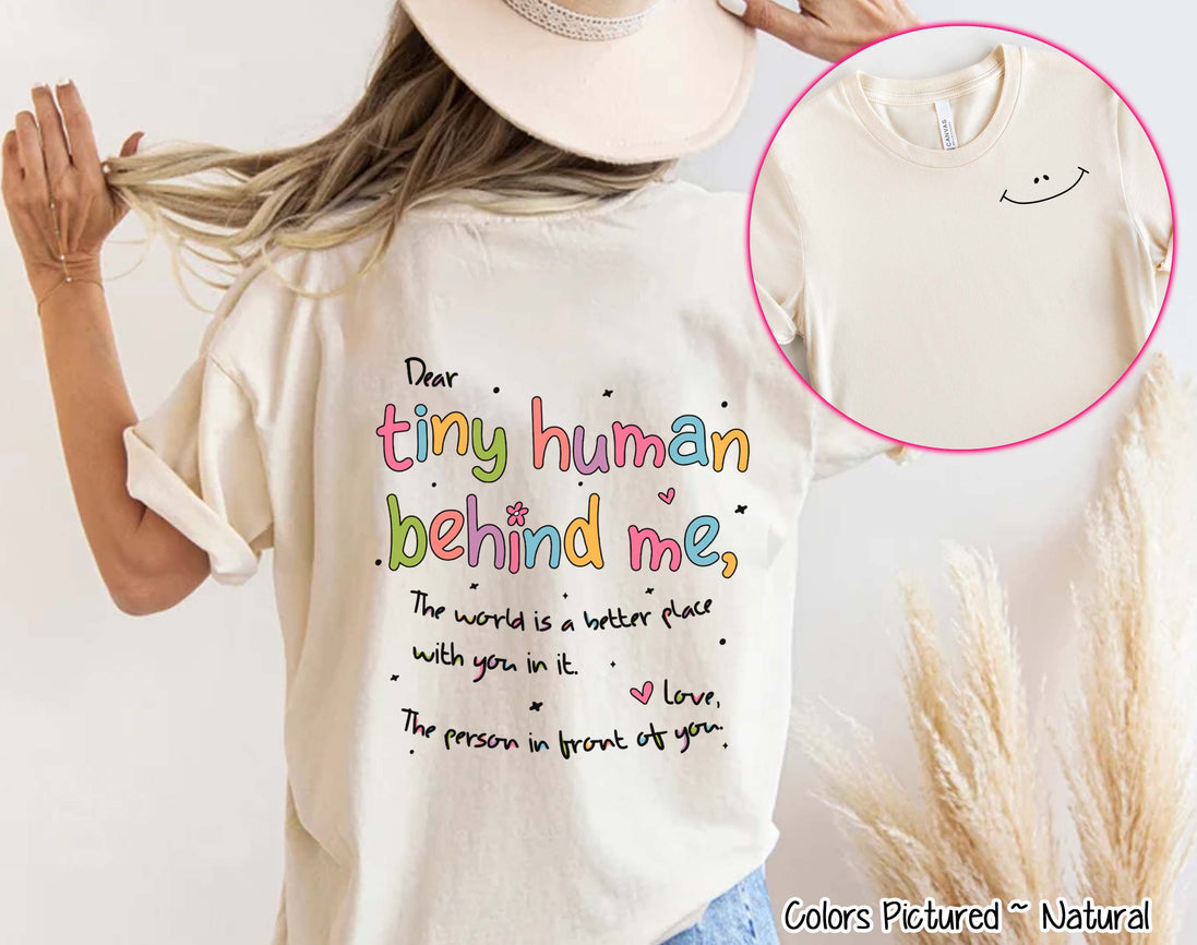 Dear Tiny Human Behind Me 2 Sided Motivational Back To School Inspirational Teacher Tee