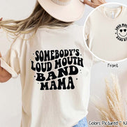 Somebody's Loud Mouth Band Mama 2 Sided Print Tee