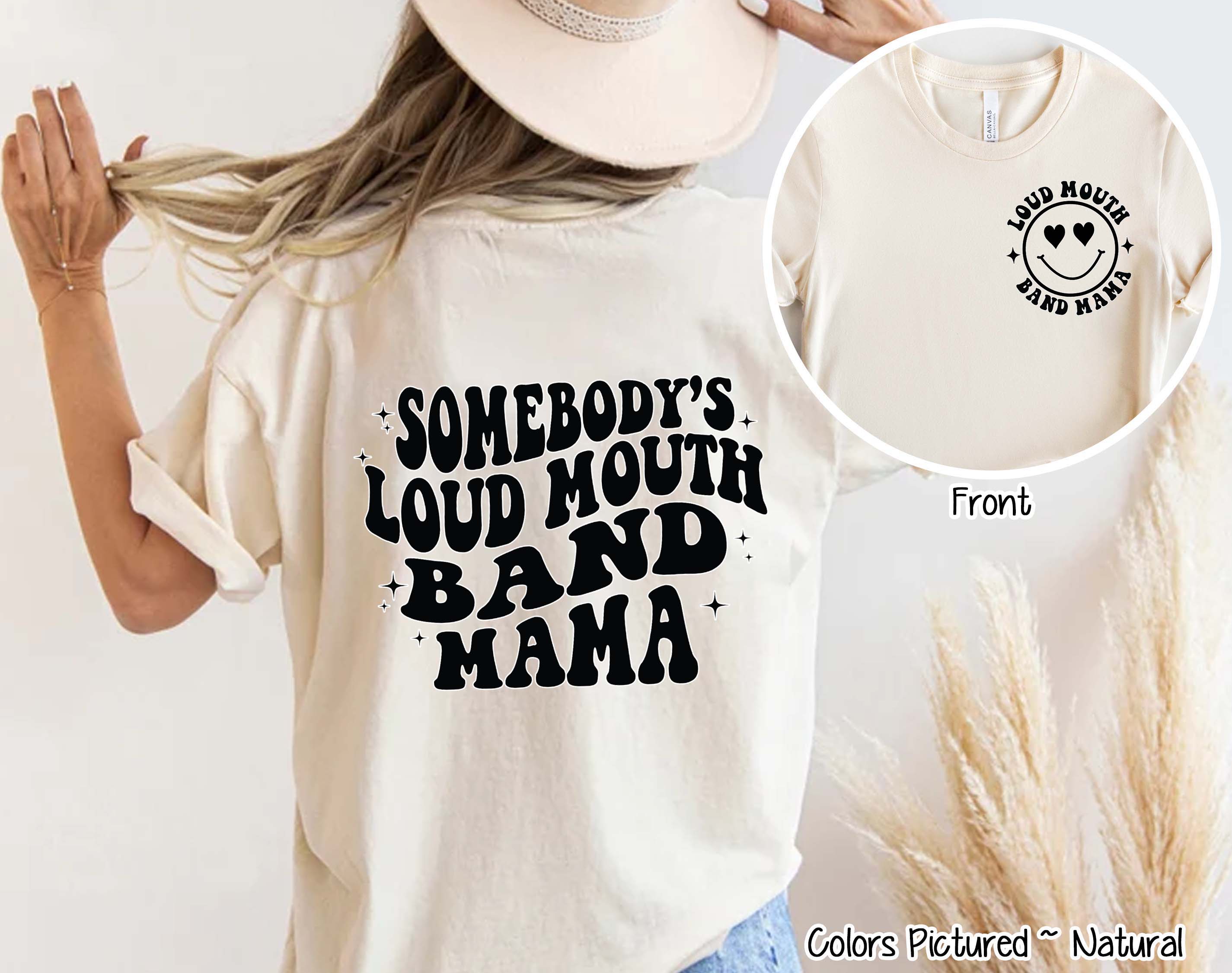 Somebody's Loud Mouth Band Mama 2 Sided Print Tee
