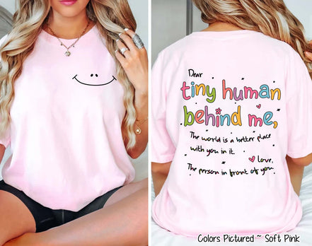 Dear Tiny Human Behind Me 2 Sided Motivational Back To School Inspirational Teacher Tee