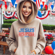 Jesus Make America Believe Again Election Tee or Sweatshirt