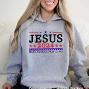 Jesus 2024 Make America Pray Again Election Tee or Sweatshirt