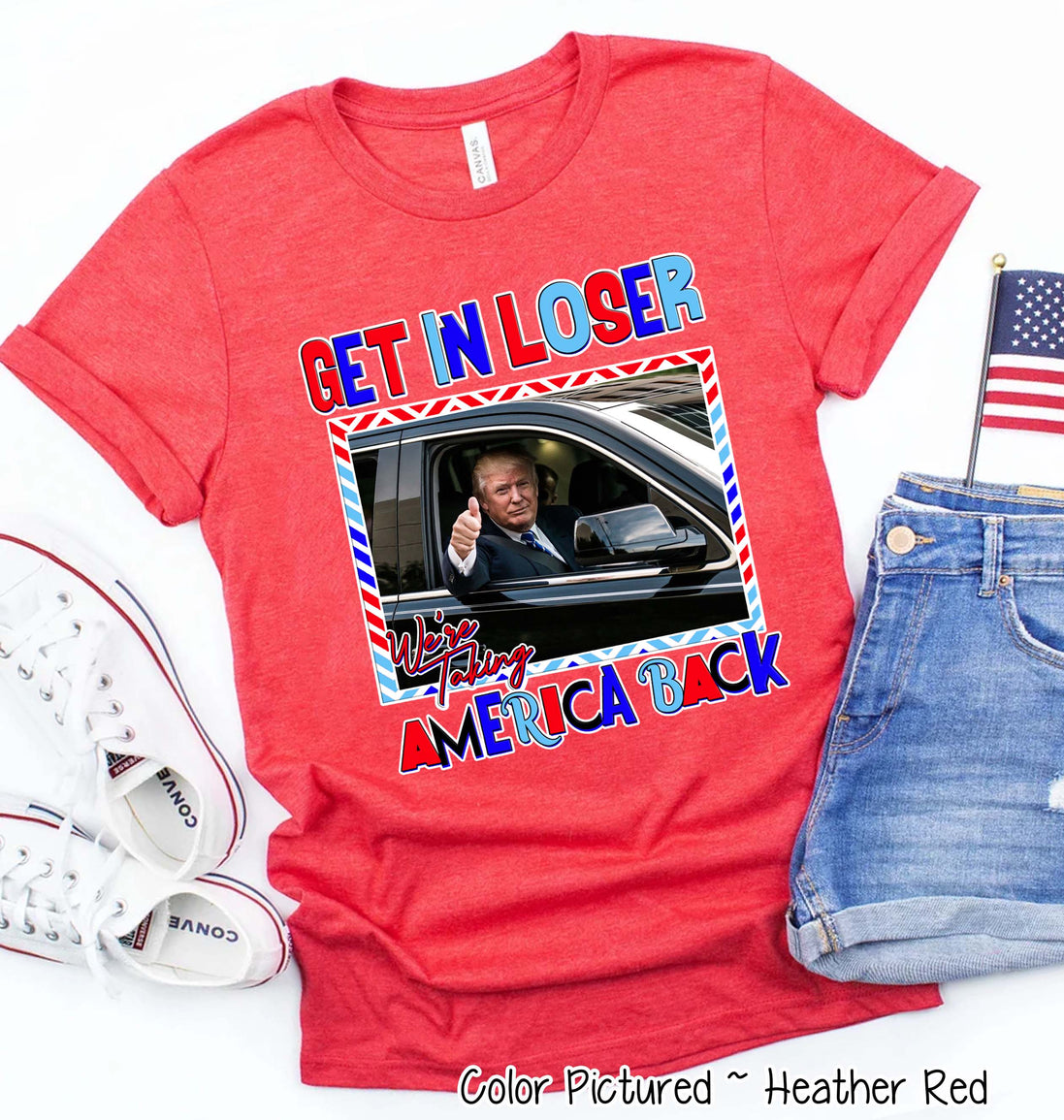Trump 2024 Get In Loser We're Taking America Back Political Tee and Sweatshirt