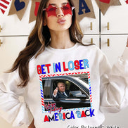 Trump 2024 Get In Loser We're Taking America Back Political Tee and Sweatshirt