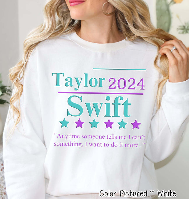 Taylor 2024 for President Funny Political Tee or Sweatshirt