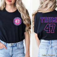 Trump 47 Double Sided Political Tee or Sweatshirt