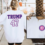 Trump 47 Double Sided Political Tee or Sweatshirt
